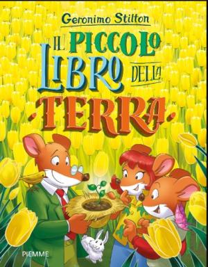 GERONIMO STILTON - IL PICCOLO LIBRO DELLA TERRA